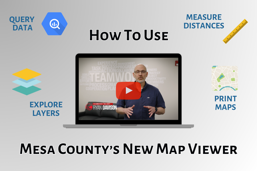 A graphic of a laptop with a preview to a video showing how to use Mesa County's map viewer tool. Surrounding the laptop are icons and text with the functionality of the map viewer, including "query text", "measure distances", "print maps", and "explore layers".